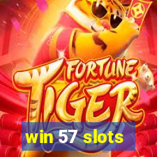 win 57 slots