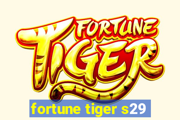 fortune tiger s29