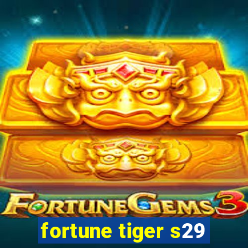 fortune tiger s29