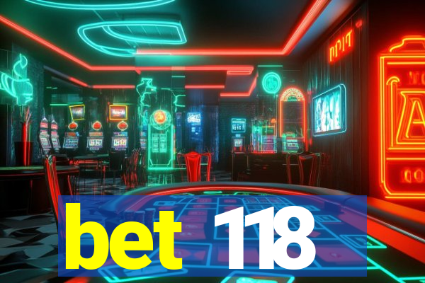 bet 118