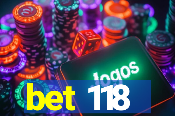 bet 118