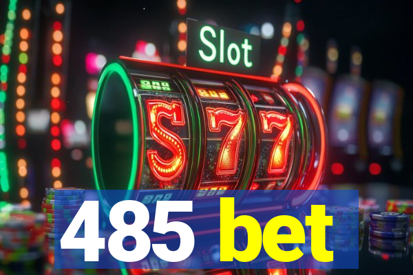 485 bet