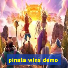 pinata wins demo