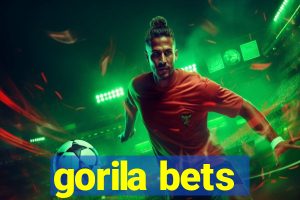 gorila bets