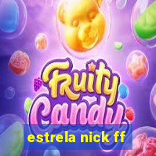 estrela nick ff