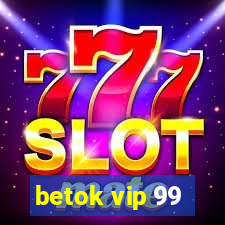 betok vip 99