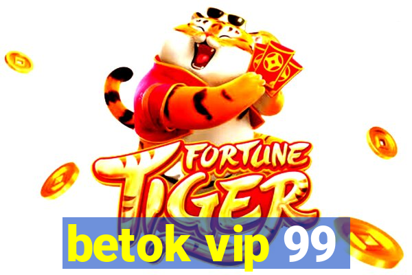 betok vip 99