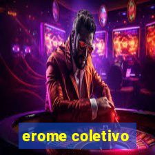 erome coletivo