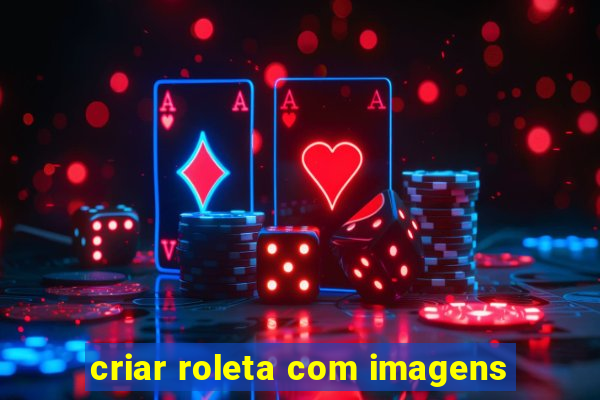 criar roleta com imagens