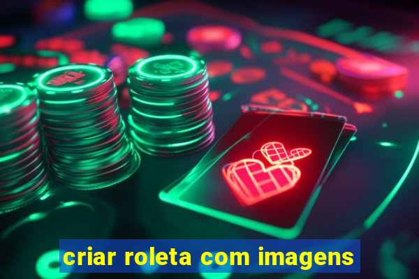 criar roleta com imagens