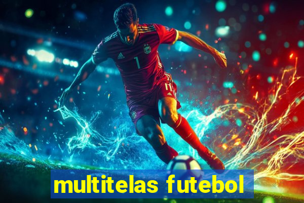 multitelas futebol