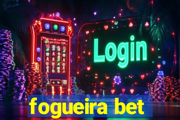 fogueira bet