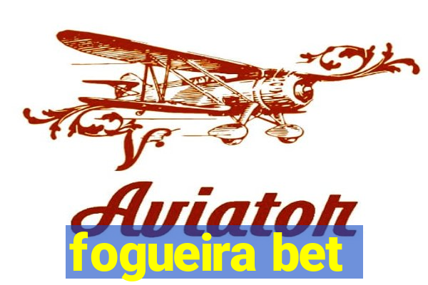 fogueira bet