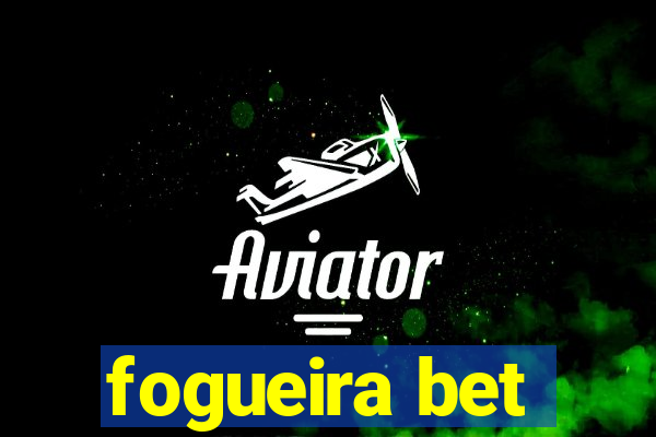 fogueira bet