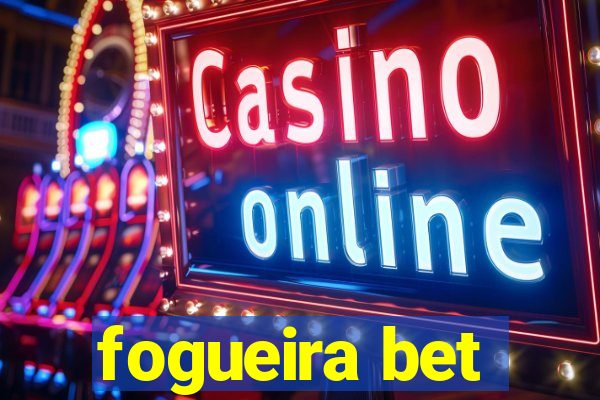 fogueira bet