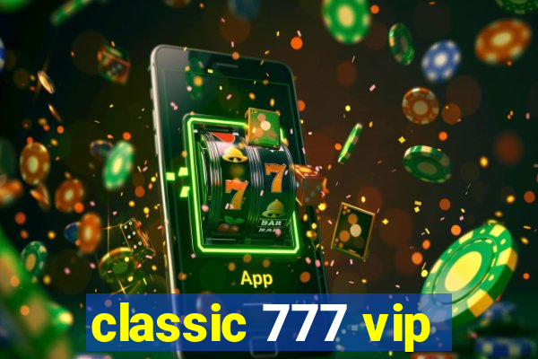 classic 777 vip