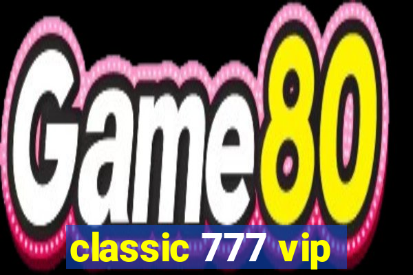 classic 777 vip