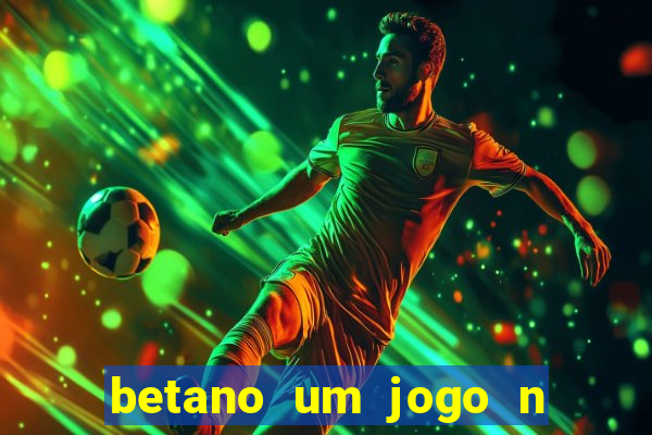 betano um jogo n o é coberto durante a partida