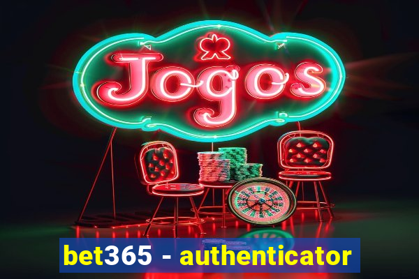 bet365 - authenticator