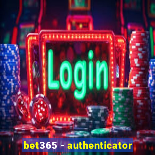 bet365 - authenticator