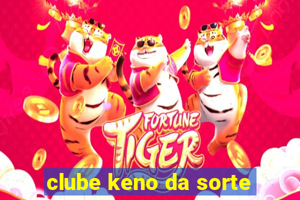 clube keno da sorte