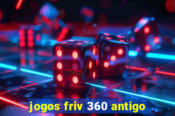 jogos friv 360 antigo