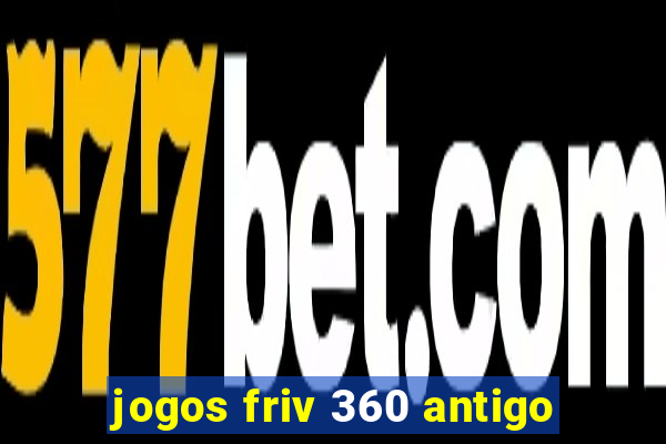 jogos friv 360 antigo