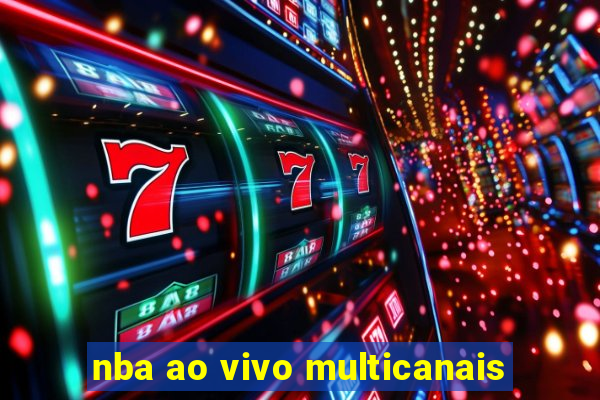 nba ao vivo multicanais