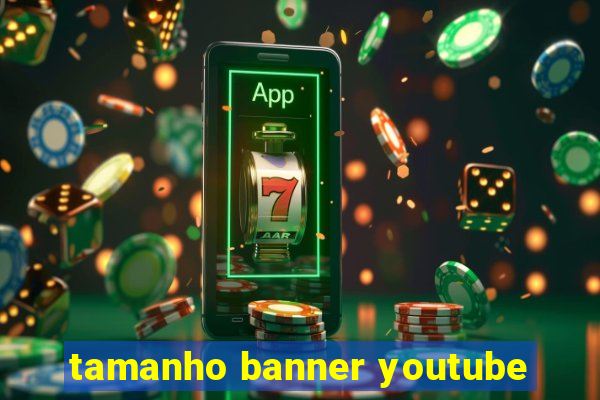 tamanho banner youtube