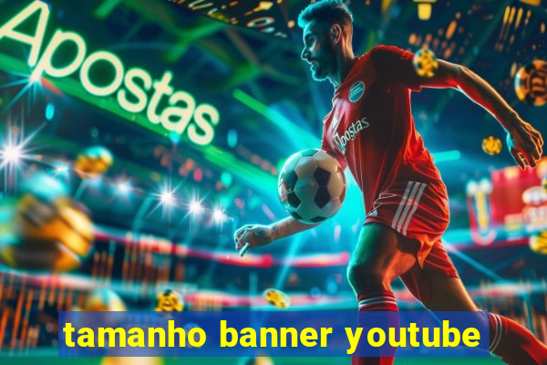 tamanho banner youtube