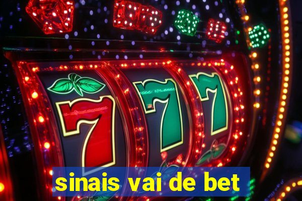 sinais vai de bet