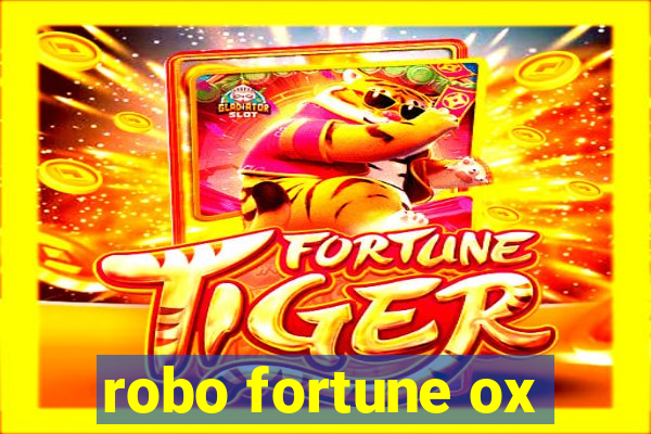 robo fortune ox