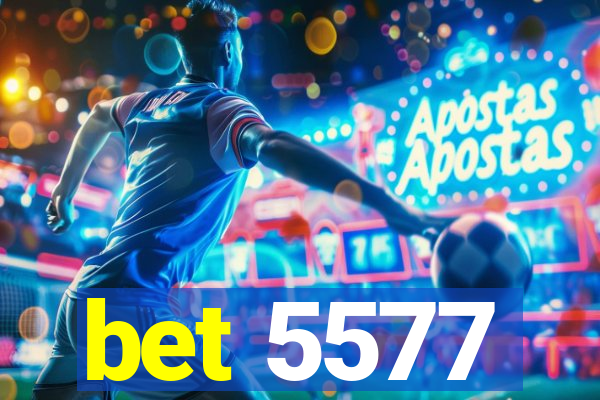 bet 5577