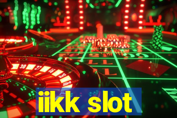 iikk slot