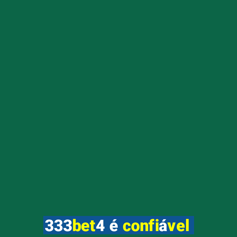 333bet4 é confiável