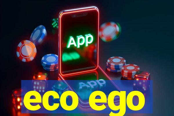 eco ego