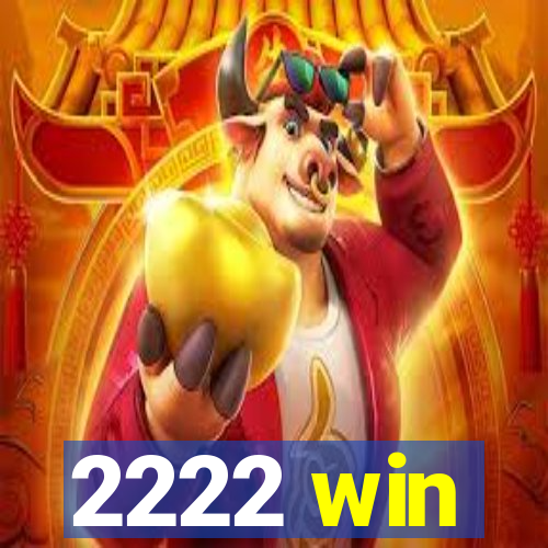 2222 win