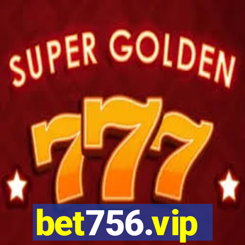 bet756.vip