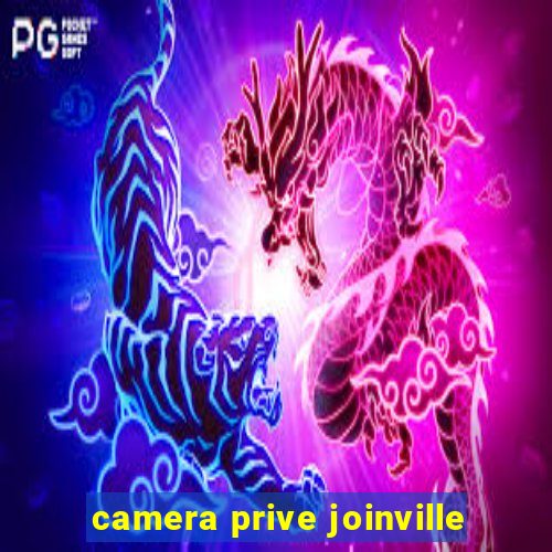 camera prive joinville