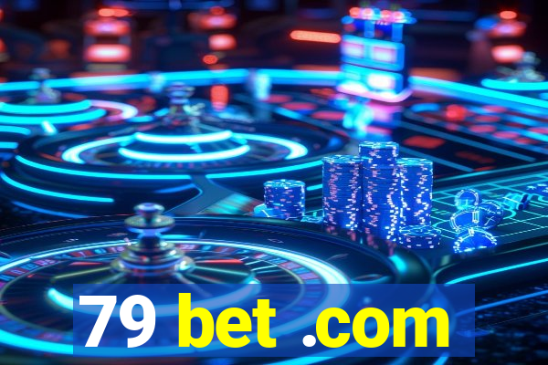 79 bet .com