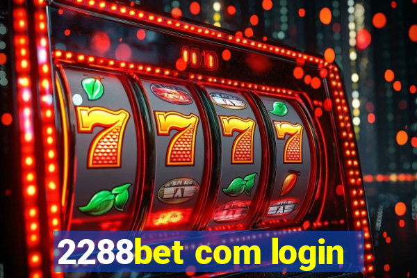 2288bet com login