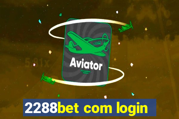 2288bet com login