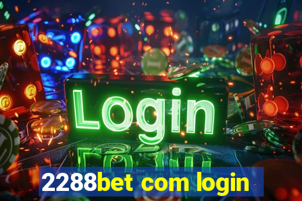 2288bet com login