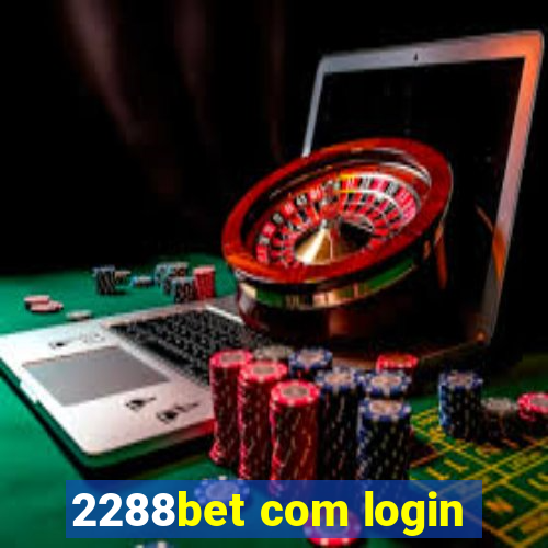 2288bet com login