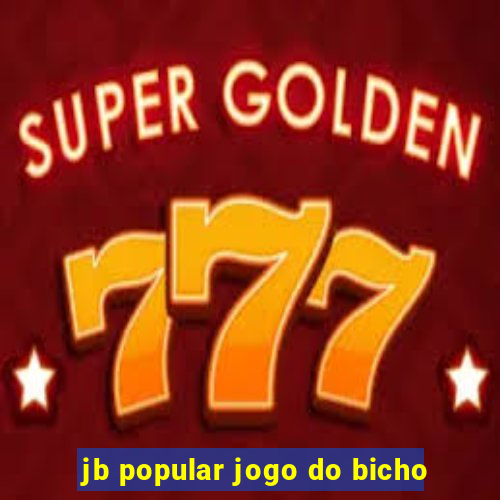 jb popular jogo do bicho