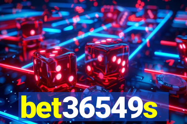 bet36549s