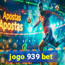 jogo 939 bet