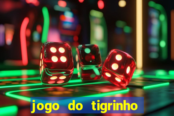 jogo do tigrinho de r$ 1