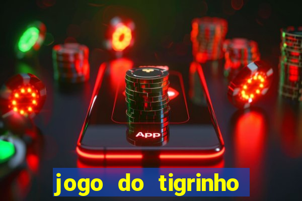 jogo do tigrinho de r$ 1