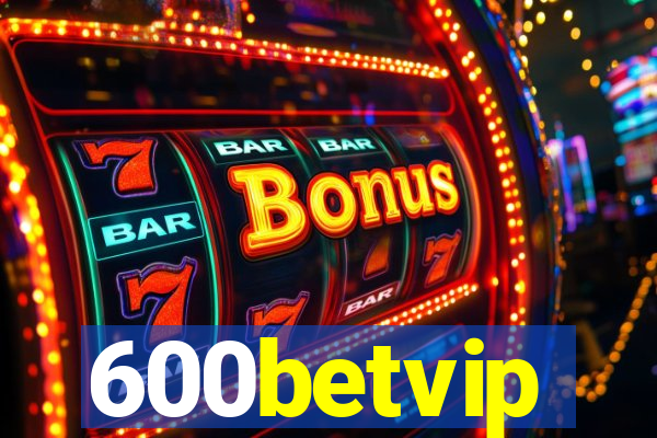 600betvip